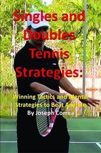 Cover image for Singles and Doubles Tennis Strategies: Winning Tactics and Mental Strategies to Beat Anyone