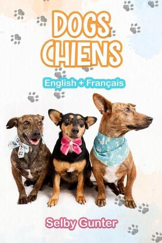 Cover image for Dogs Chiens: A dual language book. Un livre bilingue.