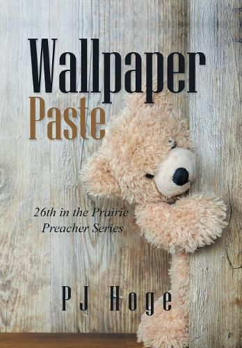 Cover image for Wallpaper Paste: 26Th in the Prairie Preacher Series