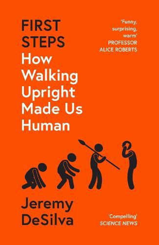 Cover image for First Steps: How Walking Upright Made Us Human