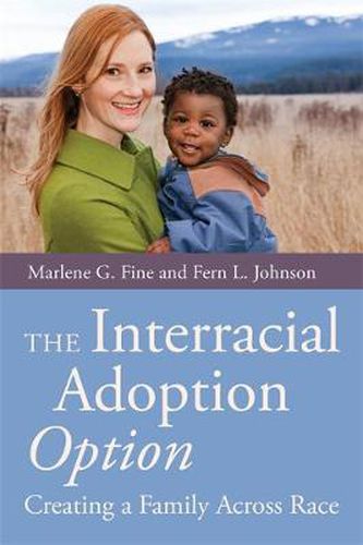 Cover image for The Interracial Adoption Option: Creating a Family Across Race