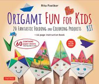 Cover image for Origami Fun for Kids Kit: 20 Fantastic Folding and Coloring Projects: Kit with Origami Book, Fun & Easy Projects, 60 Origami Papers and Instructional Videos
