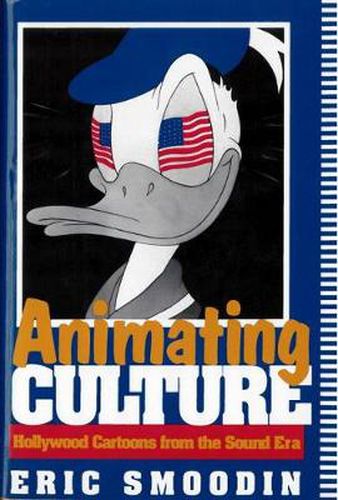 Cover image for Animating Culture: Hollywood Cartoons from the Sound Era