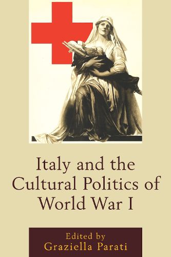 Cover image for Italy and the Cultural Politics of World War I