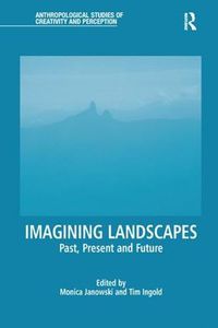 Cover image for Imagining Landscapes: Past, Present and Future