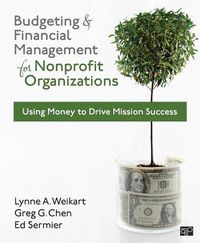 Cover image for Budgeting and Financial Management for Nonprofit Organizations: Using Money to Drive Mission Success