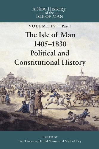 The Isle of Man, 1405-1830 - Political and Constitutional History