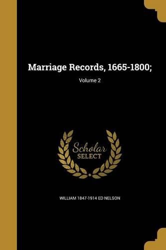 Cover image for Marriage Records, 1665-1800;; Volume 2
