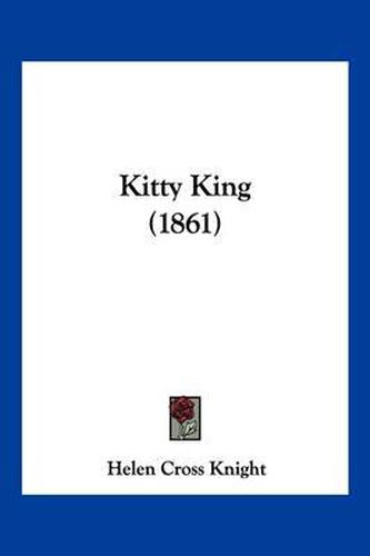 Cover image for Kitty King (1861)