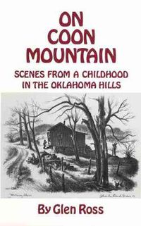 Cover image for On Coon Mountain: Scenes from a Childhood in the Oklahoma Hills