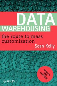 Cover image for Data Warehousing: The Route to Mass Customisation