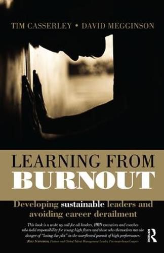 Cover image for Learning from Burnout: Developing Sustainable Leaders and Avoiding Career Derailment