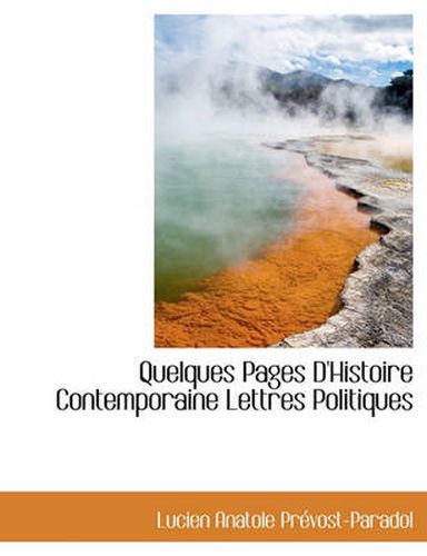 Cover image for Quelques Pages D'Histoire Contemporaine Lettres Politiques