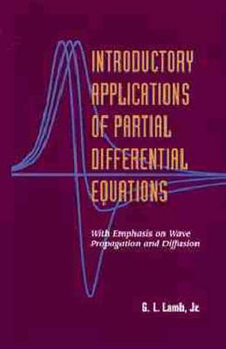 Cover image for Introductory Applications of Partial Differential Equations: With Emphasis on Wave Propagation and Diffusion