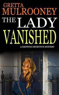 Cover image for THE LADY VANISHED a gripping detective mystery