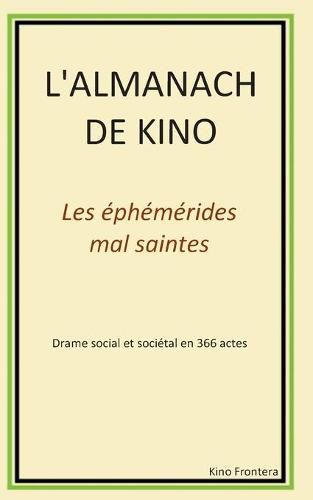 Cover image for L'almanach de Kino: Les ephemerides mal-saintes