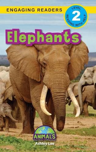 Elephants: Animals That Make a Difference! (Engaging Readers, Level 2)