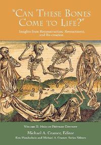 Cover image for 'Can These Bones Come to Life?', Vol 2: High in Protean Content