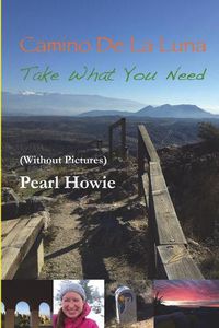 Cover image for Camino De La Luna - Take What You Need (Without Pictures)