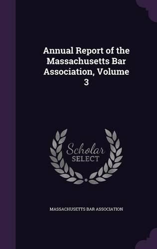 Cover image for Annual Report of the Massachusetts Bar Association, Volume 3