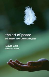 Cover image for The Art of Peace: Life lessons from Christian mystics