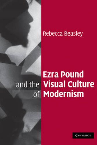 Cover image for Ezra Pound and the Visual Culture of Modernism