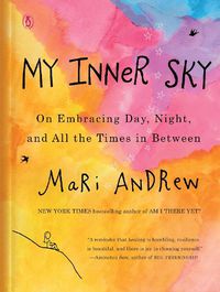 Cover image for My Inner Sky: On Embracing Day, Night, and All the Times in Between
