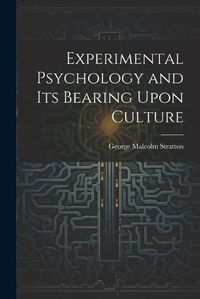 Cover image for Experimental Psychology and its Bearing Upon Culture