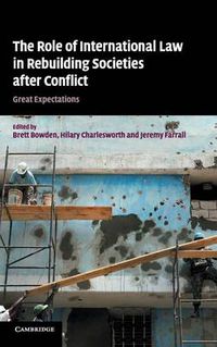 Cover image for The Role of International Law in Rebuilding Societies after Conflict: Great Expectations