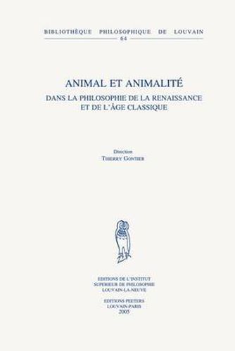 Cover image for Animal Et Animalite Dans La Philosophie De La Renaissance Et De L'Age Classique