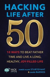 Cover image for Hacking Life After 50