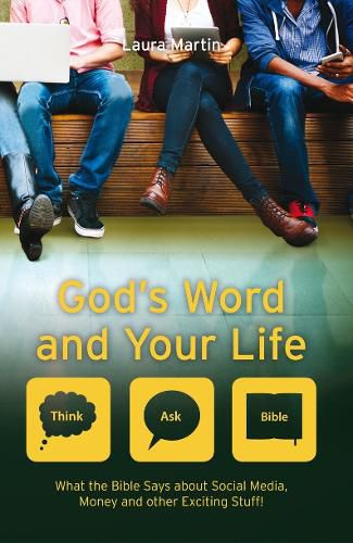 Cover image for God's Word And Your Life: What the Bible says about social media, money and other exciting stuff