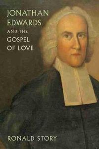 Cover image for Jonathan Edwards and the Gospel of Love