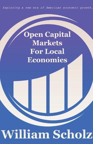 Cover image for Open Capital Markets For Local Economies