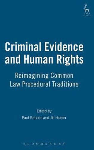 Cover image for Criminal Evidence and Human Rights: Reimagining Common Law Procedural Traditions