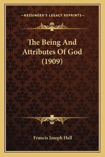 The Being and Attributes of God (1909)