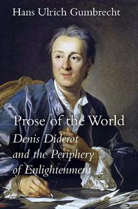 Cover image for Prose of the World: Denis Diderot and the Periphery of Enlightenment