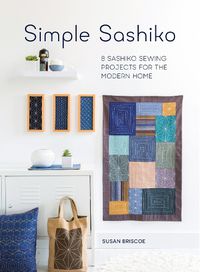 Cover image for Simple Sashiko: 8 Sashiko Sewing Projects for the Modern Home