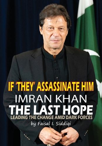 Cover image for If 'They' Assassinate Him, Imran Khan the Last Hope