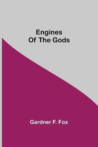 Cover image for Engines Of The Gods