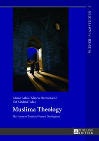 Cover image for Muslima Theology: The Voices of Muslim Women Theologians