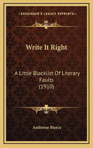 Cover image for Write It Right: A Little Blacklist of Literary Faults (1910)