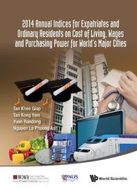 Cover image for 2014 Annual Indices For Expatriates And Ordinary Residents On Cost Of Living, Wages And Purchasing Power For World's Major Cities