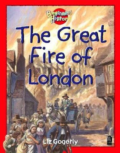 Cover image for Beginning History: The Great Fire Of London