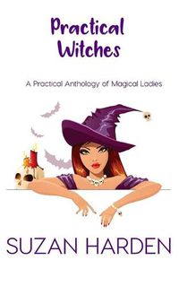 Cover image for Practical Witches: A Practical Anthology of Magical Ladies