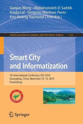 Cover image for Smart City and Informatization: 7th International Conference, iSCI 2019, Guangzhou, China, November 12-15, 2019, Proceedings