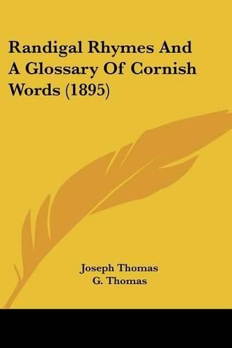 Cover image for Randigal Rhymes and a Glossary of Cornish Words (1895)