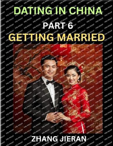 Cover image for Dating in China (Part 6)- Getting Married in China, The Art and Ritual of Chinese Wedding, Traditions and Customs, Harmony in Union, Love and Romance