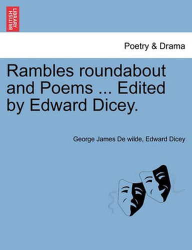 Cover image for Rambles Roundabout and Poems ... Edited by Edward Dicey.