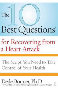 Cover image for 10 Best Questions for Recovering from a Heart Attack